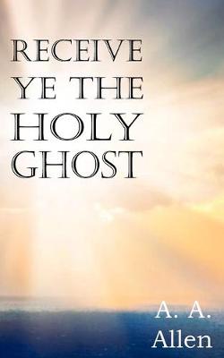 Book cover for Receive Ye the Holy Ghost