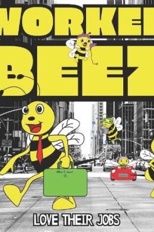 Cover of Worker Beez Love Their Jobs