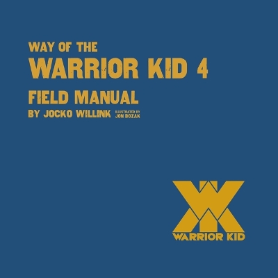 Book cover for Way of the Warrior Kid 4: Field Manual