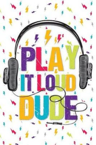 Cover of Play It Loud Dude