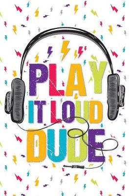 Book cover for Play It Loud Dude