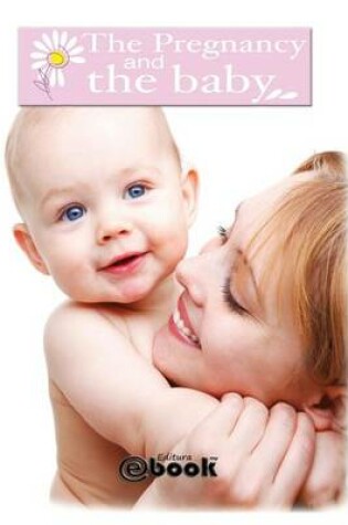 Cover of The Pregnancy and the Baby