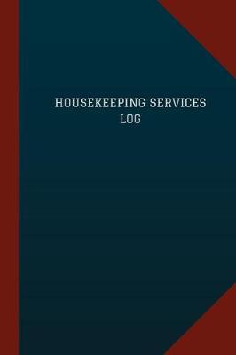 Book cover for Housekeeping Services Log (Logbook, Journal - 124 pages, 6" x 9")