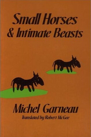 Cover of Small Horses and Intimate Beasts