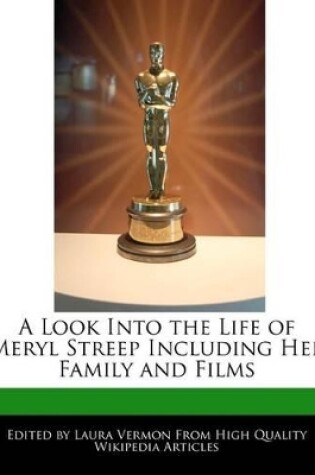 Cover of A Look Into the Life of Meryl Streep Including Her Family and Films