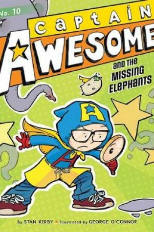 Cover of Captain Awesome and the Missing Elephants