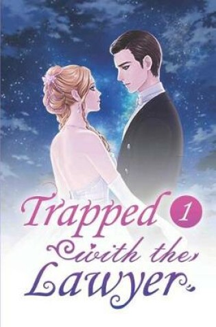 Cover of Trapped with the Lawyer 1