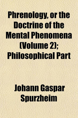 Book cover for Phrenology, or the Doctrine of the Mental Phenomena (Volume 2); Philosophical Part