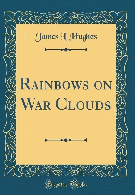 Book cover for Rainbows on War Clouds (Classic Reprint)