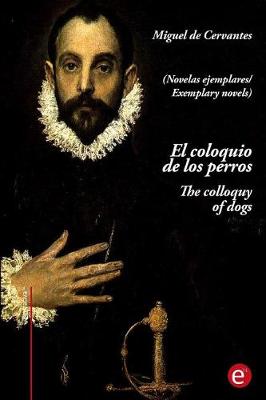 Book cover for El coloquio de los perros/The colloquy of dogs