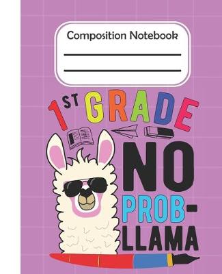 Book cover for 1th Grade No Prob Llama - Composition Notebook