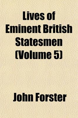 Book cover for Lives of Eminent British Statesmen (Volume 5)