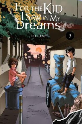 Cover of For the Kid I Saw in My Dreams, Vol. 3