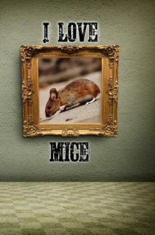 Cover of I Love Mice