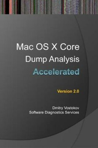 Cover of Accelerated Mac OS X Core Dump Analysis, Second Edition