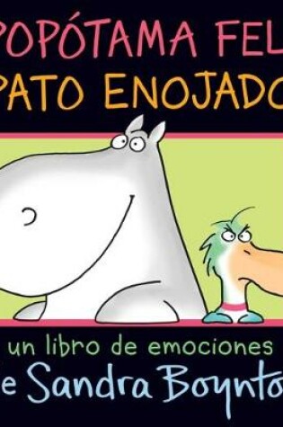 Cover of Hipopótama Feliz, Pato Enojado (Happy Hippo, Angry Duck)