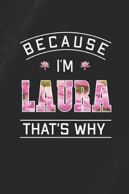 Book cover for Because I'm Laura That's Why