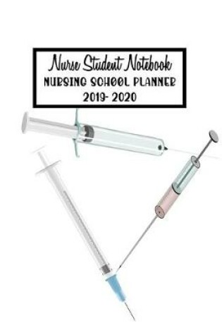 Cover of Nursing Student Notebook Nursing School Planner 2019-2020