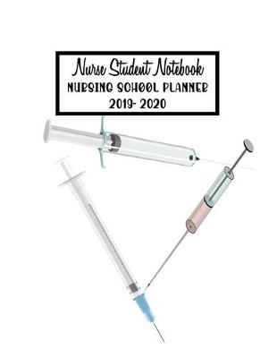 Book cover for Nursing Student Notebook Nursing School Planner 2019-2020