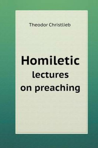 Cover of Homiletic lectures on preaching