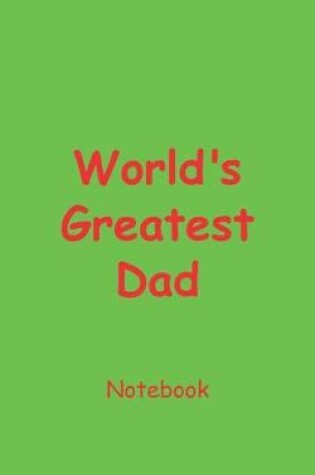 Cover of World's Greatest Dad Notebook