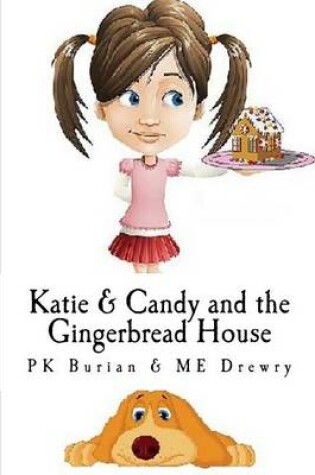 Cover of Katie & Candy and the Gingerbread House