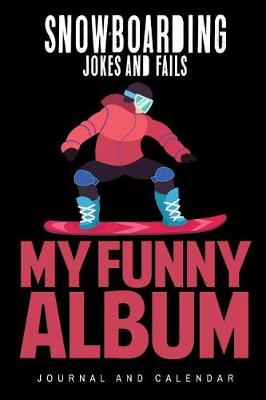 Book cover for Snowboarding Jokes and Fails My Funny Album