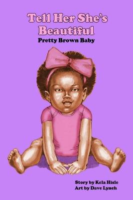 Book cover for Tell Her She's Beautiful Pretty Brown Baby