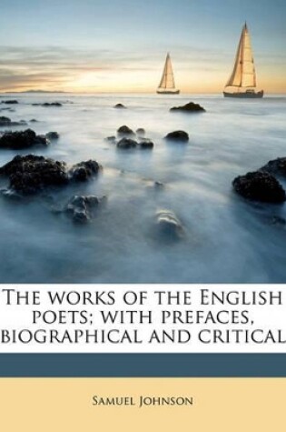 Cover of The Works of the English Poets; With Prefaces, Biographical and Critical Volume 41