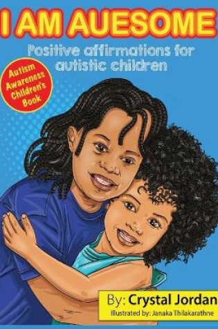 Cover of I Am Auesome Positive Affirmations for Autistic Children
