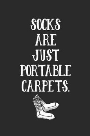 Cover of Socks Are Just Portable Carpets