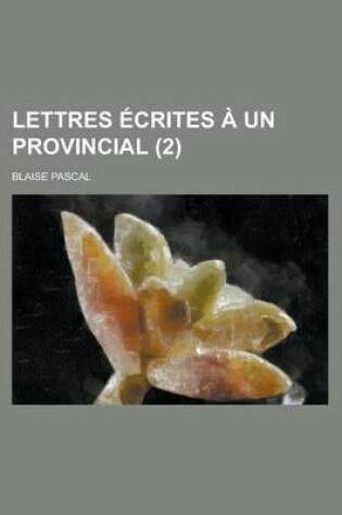 Cover of Lettres Ecrites a Un Provincial (2)