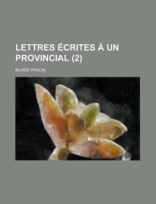 Book cover for Lettres Ecrites a Un Provincial (2)