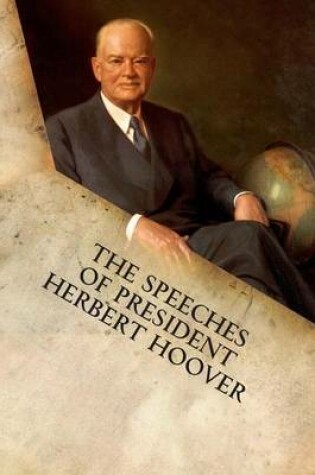 Cover of The Speeches of President Herbert Hoover