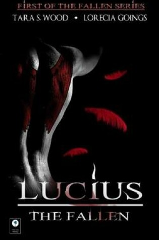 Cover of Lucius; The Fallen (the Fallen Series, Book 1)