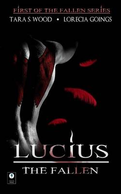 Book cover for Lucius; The Fallen (the Fallen Series, Book 1)