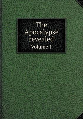 Book cover for The Apocalypse revealed Volume 1