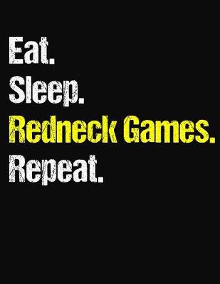 Book cover for Eat. Sleep. Redneck Games. Repeat.