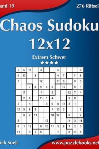 Cover of Chaos Sudoku 12x12 - Extrem Schwer - Band 19 - 276 Rätsel