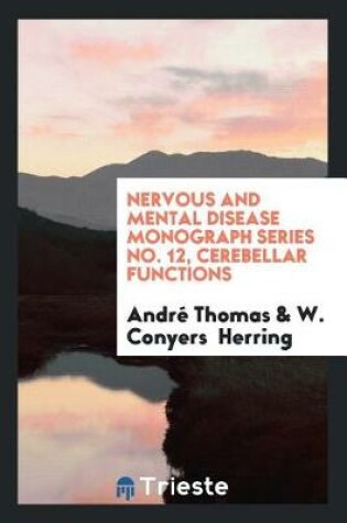Cover of Nervous and Mental Disease Monograph Series No. 12, Cerebellar Functions