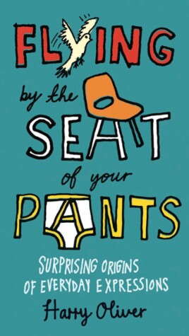 Book cover for Flying by the Seat of Your Pants