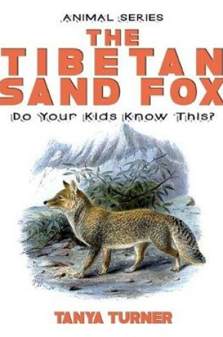 Cover of THE TIBETAN SAND FOX Do Your Kids Know This?