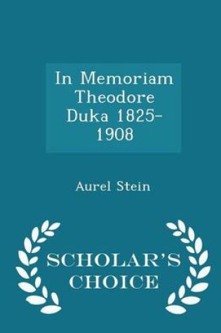 Cover of In Memoriam Theodore Duka 1825-1908 - Scholar's Choice Edition