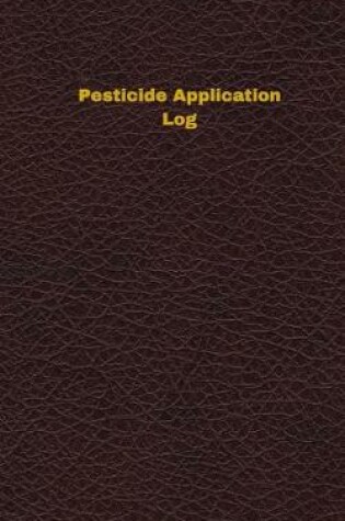 Cover of Pesticide Application Log (Logbook, Journal - 96 pages, 5 x 8 inches)