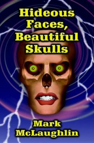 Cover of Hideous Faces, Beautiful Skulls