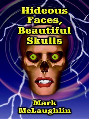 Book cover for Hideous Faces, Beautiful Skulls