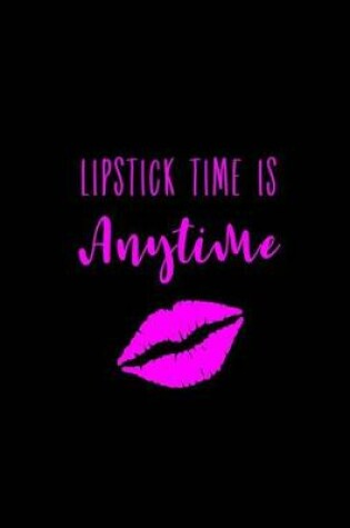 Cover of Lipstick Time is Anytime