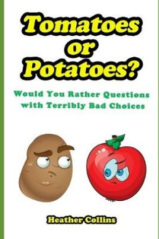 Cover of Tomatoes or Potatoes?