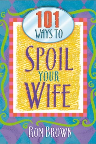 Cover of 101 Ways to Spoil Your Wife