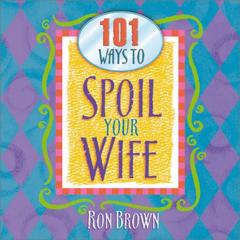 Book cover for 101 Ways to Spoil Your Wife